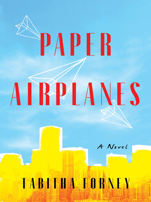 Title details for Paper Airplanes by Tabitha Forney - Available